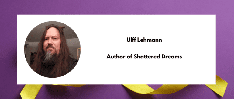 Profile Card for Ulff Lehmann Author of Shattered Dreams behind the profile photo and card is a mental health awareness ribbon and purple background