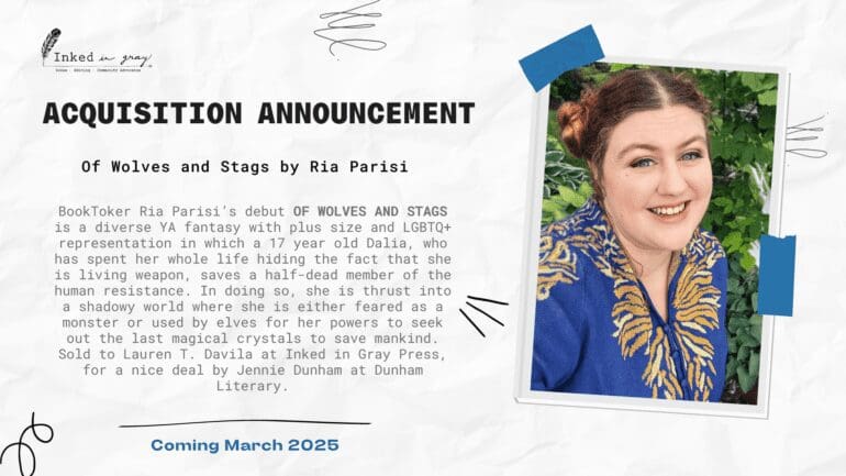 A digital acquisition announcement for the book "Of Wolves and Stags" by Ria Parisi, presented by Inked in Gray Press. The announcement includes the title in bold, followed by a synopsis of the book, which highlights its diverse YA fantasy elements featuring plus-size and LGBTQ+ representation. The synopsis introduces the protagonist, Dalia, a 17-year-old who is a living weapon, thrust into a world of danger. The announcement also mentions the book's sale to Lauren T. Davila at Inked in Gray Press by Jennie Dunham of Dunham Literary, with a release date of March 2025. On the right side of the image is a smiling portrait of the author, Ria Parisi, with her hair in two buns, wearing a blue and gold patterned garment. The image is set against a crumpled paper background with playful design elements like doodles and blue tape.